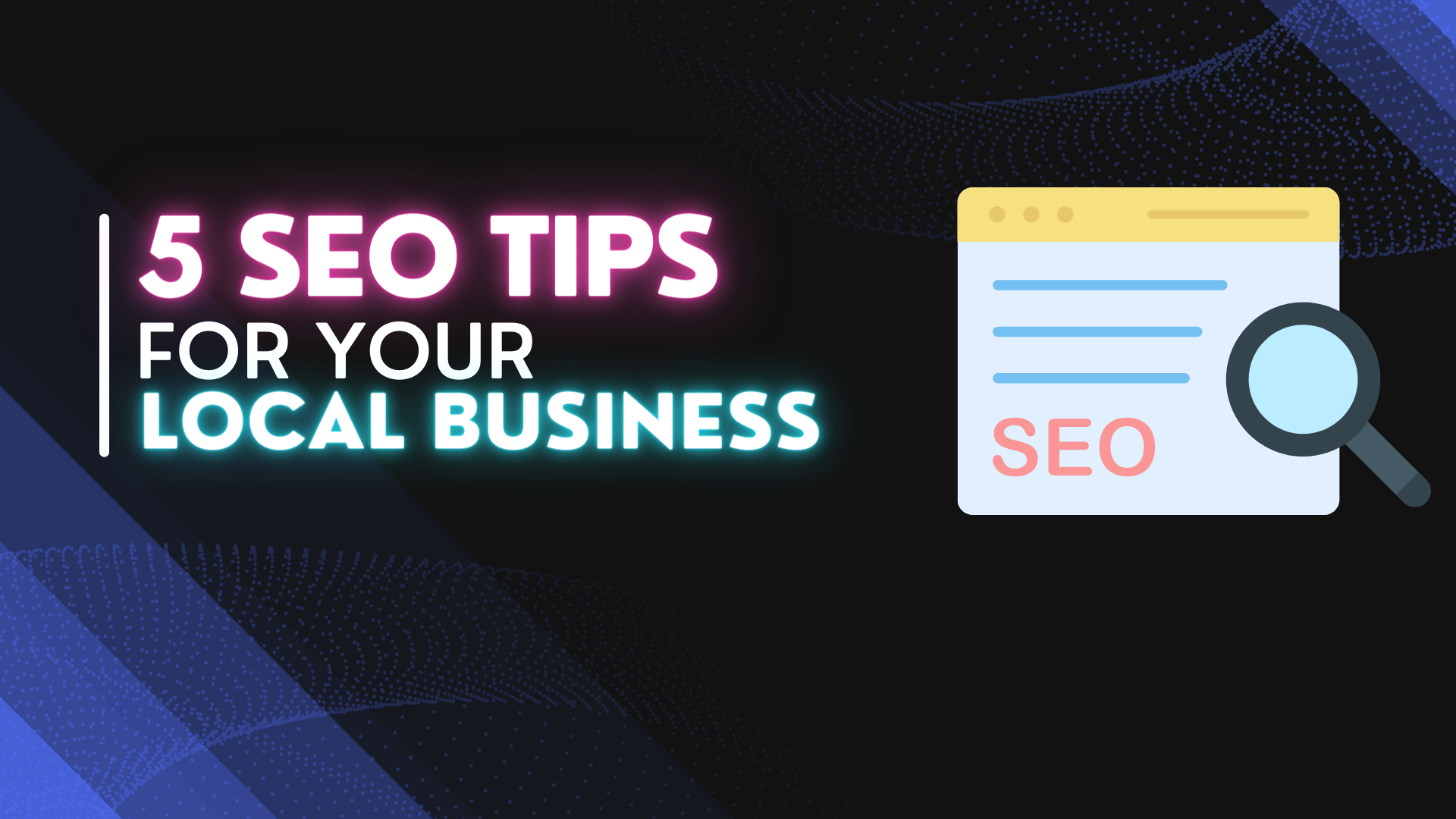 5 SEO Tips For Your Local Business