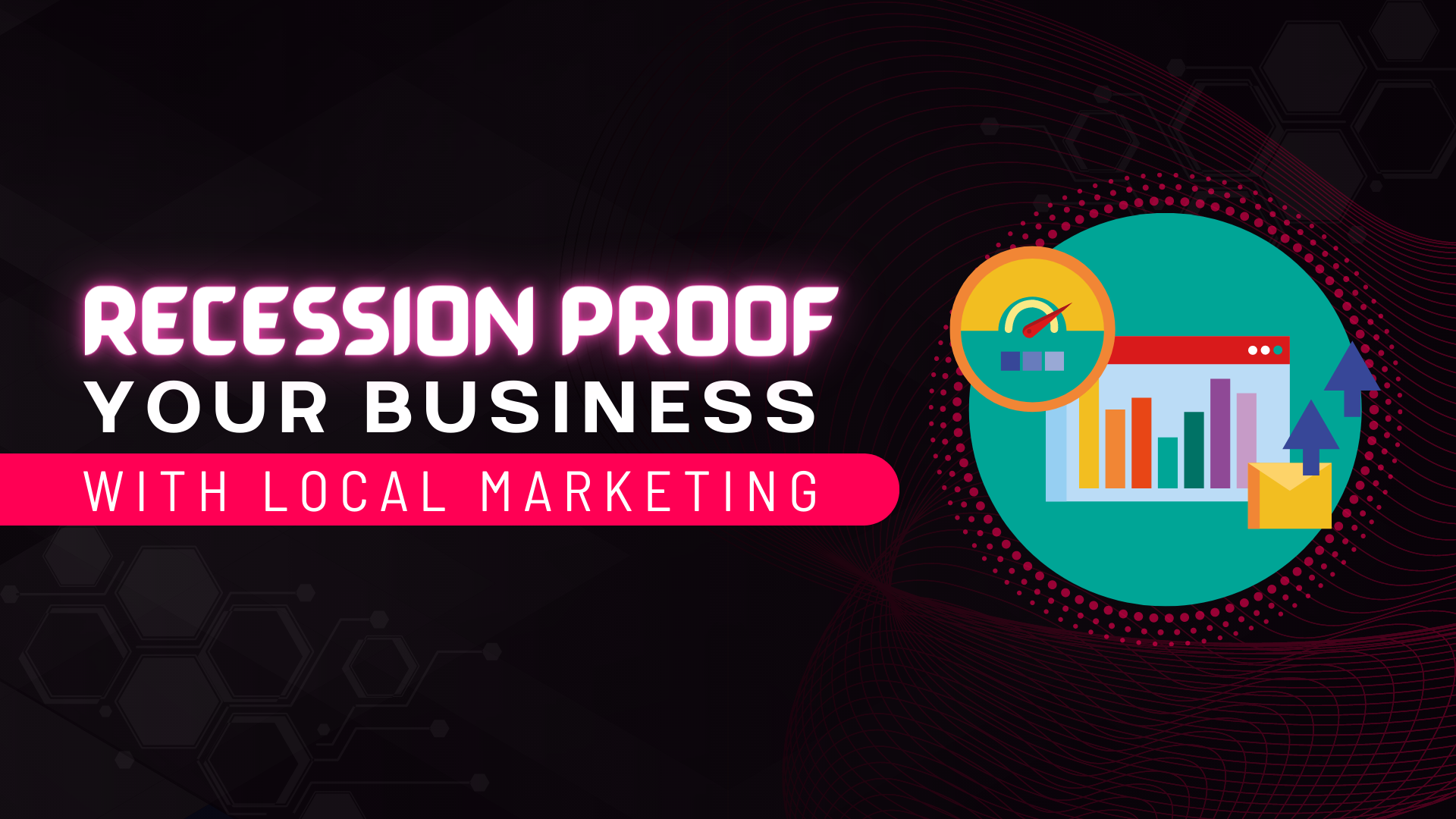 Recession Proof Your Business With Local Marketing