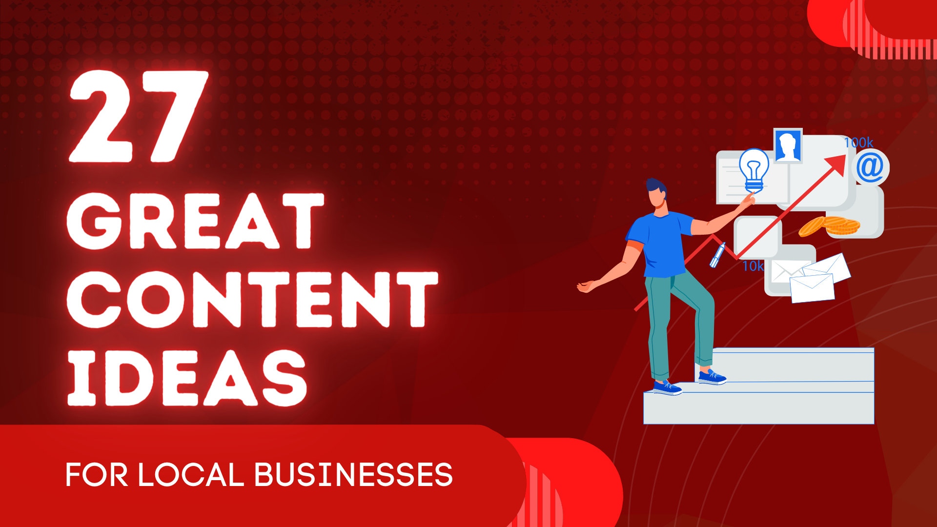 27 Great Content Ideas for Your Local Business