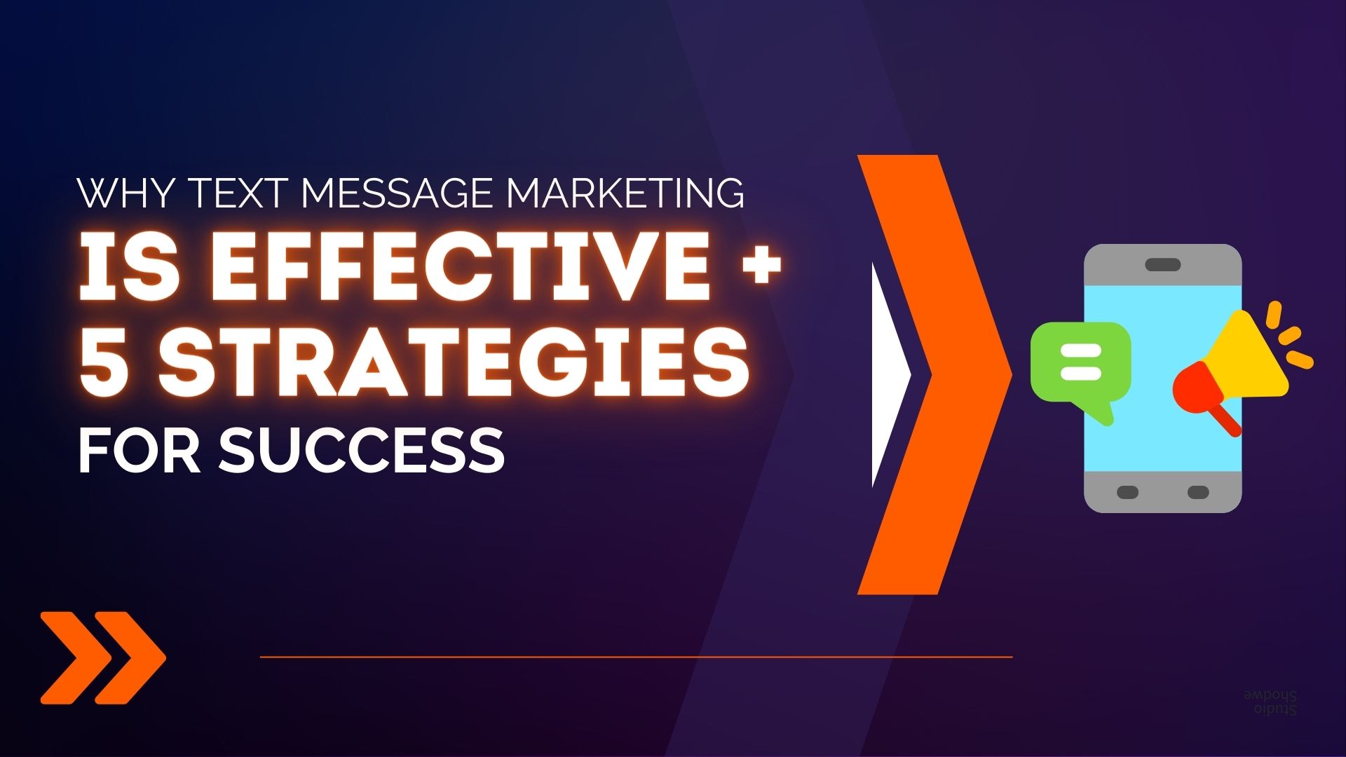 Why Text Message Marketing is Effective and  5 Strategies for Success